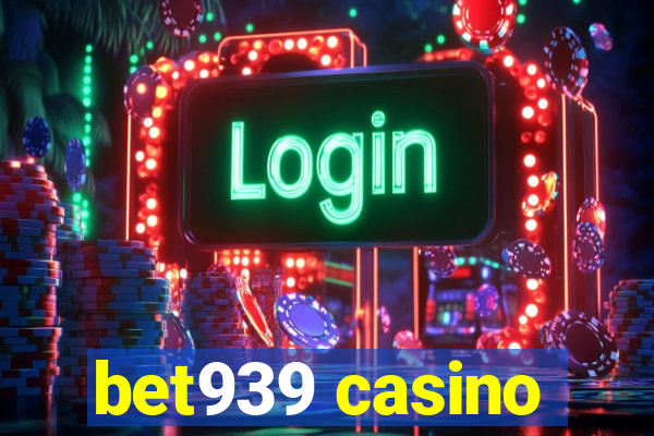 bet939 casino